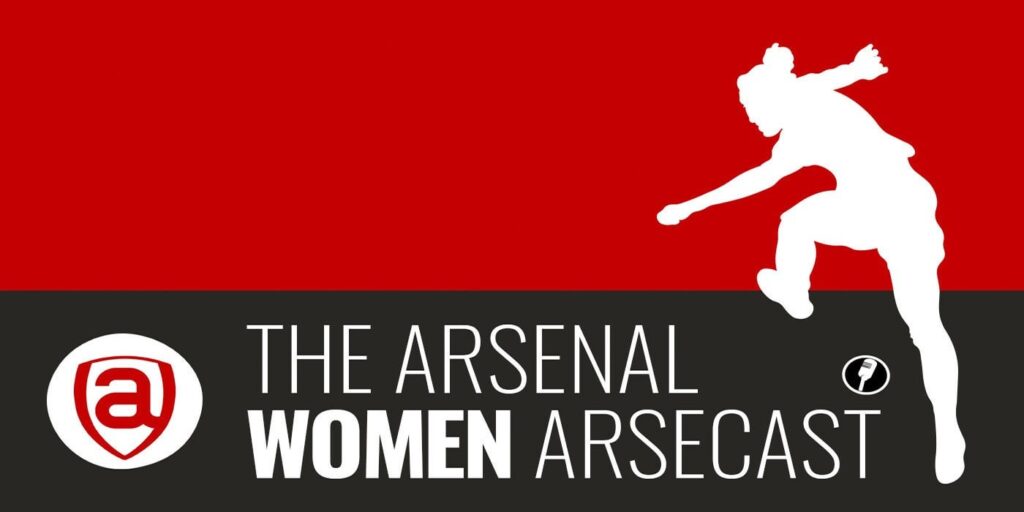Arsenal Women Arsecast Episode 79: Chelsea preview