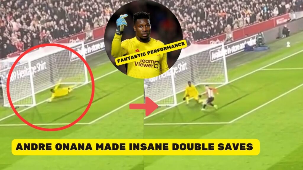 Andre Onana Made Insane Double Saves In Manchester United vs Brentford