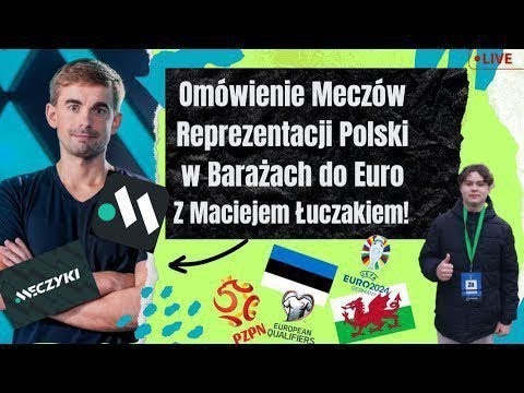 Omówienie meczów Reprezentacji Polski w barażach do Euro z Maciejem Łuczakiem!