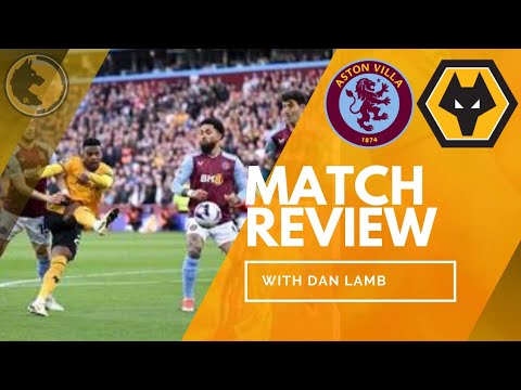 Match Review - Aston Villa vs Wolves