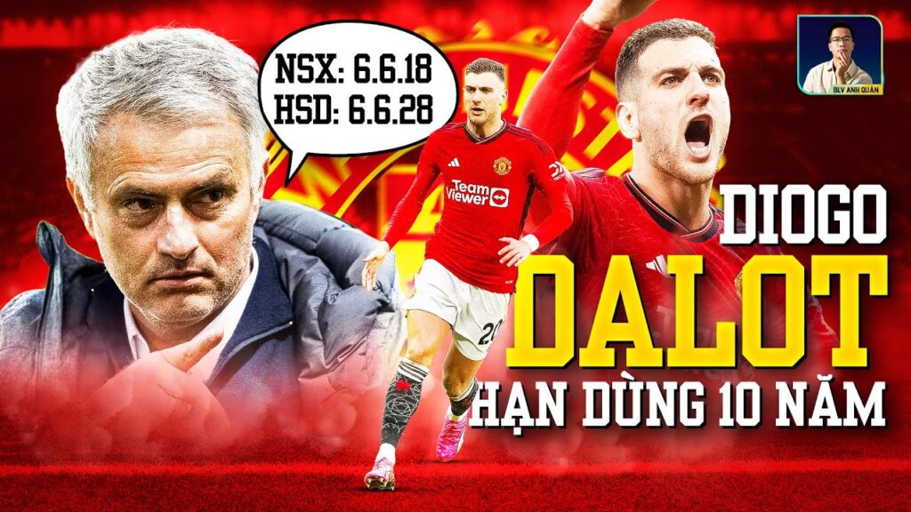 MOURINHO LẠI THÊM MỘT LẦN ĐÚNG : HẠN SỬ DỤNG CỦA DALOT LÀ 10 NĂM