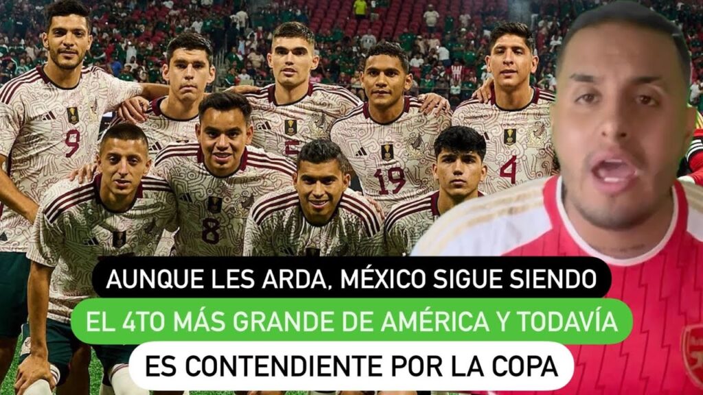 Aunque les arda, México aún es el 4to más grande de América y todavía es contendiente por la Copa