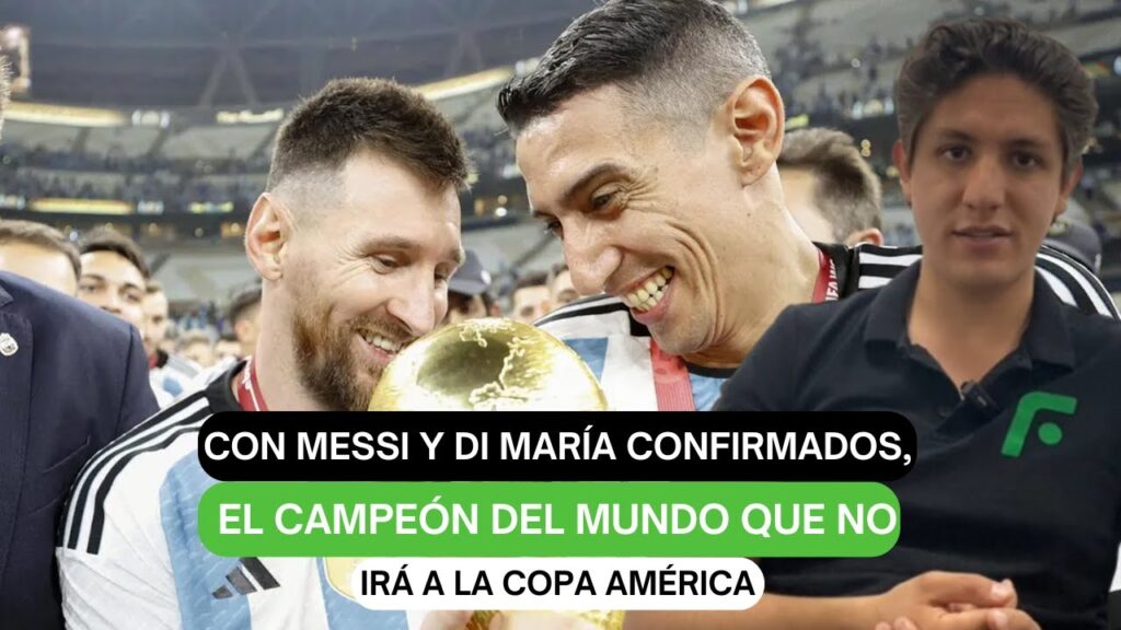Con Messi y Di María confirmados, el campeón del mundo que no irá a la Copa América