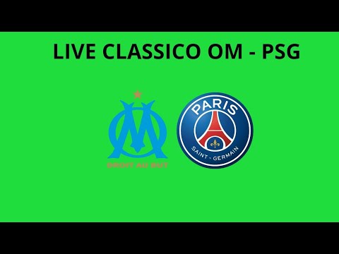 LIVE CLASSICO OM - PSG