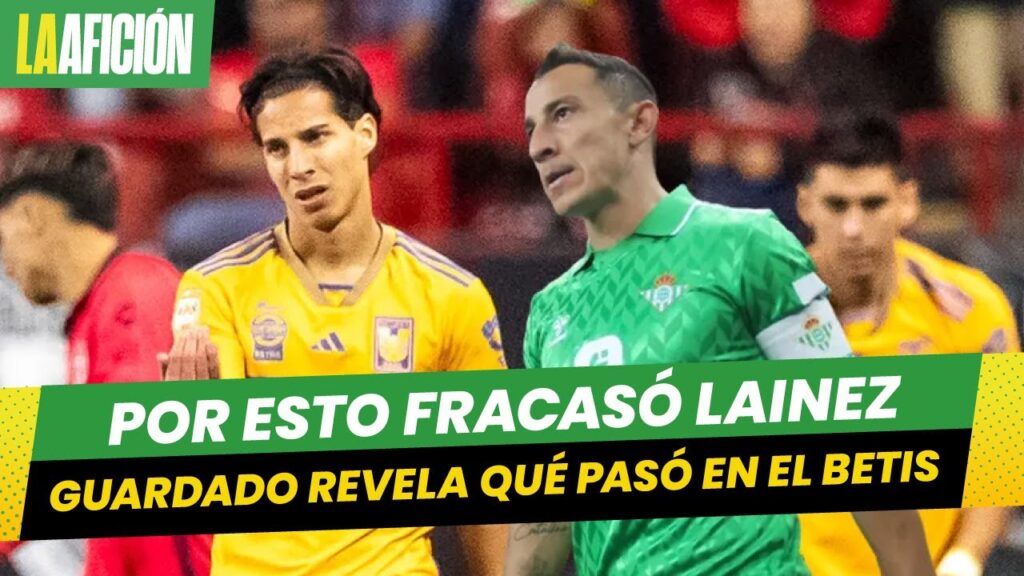 Andrés Guardado revela por qué Diego Lainez NO triunfó en Europa