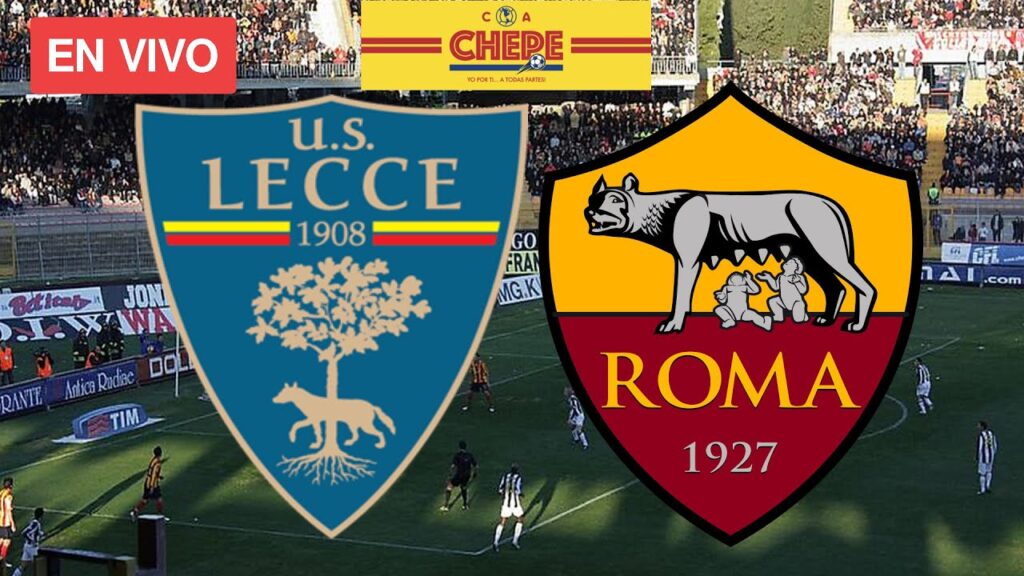 LECCE VS ROMA EN VIVO JORNADA 30 SERIE A ITALIA 2024