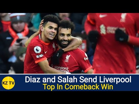 Diaz And Salah Send Liverpool Top In Comeback Win