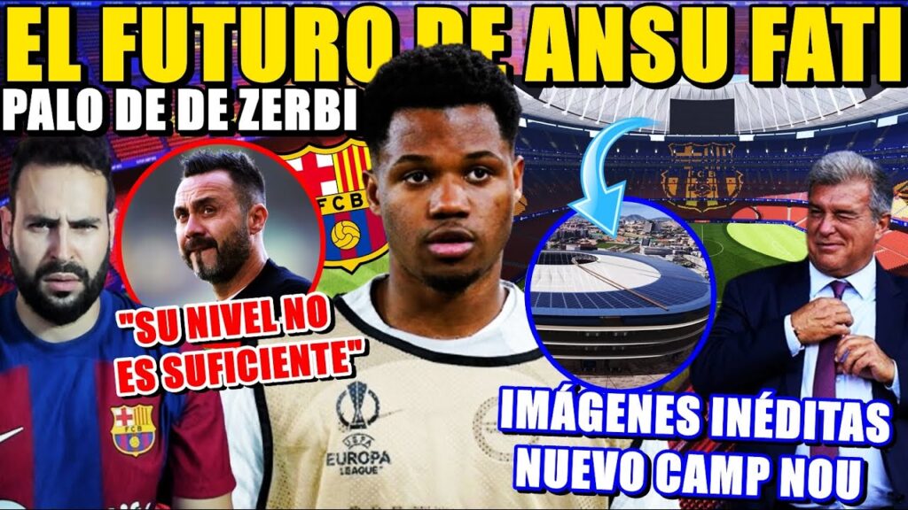 💥PALO de DE ZERBI a ANSU FATI ¡Su FUTURO INCIERTO! - IMÁGENES INÉDITAS del NUEVO CAMP NOU en 3D