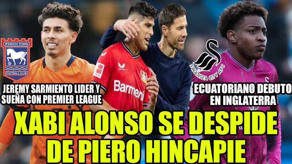 XABI ALONSO SE DESPIDE DE PIERO HINCAPIE! ECUATORIANO DEBUTO EN INGLATERRA! SARMIENTO LIDER Y MAS