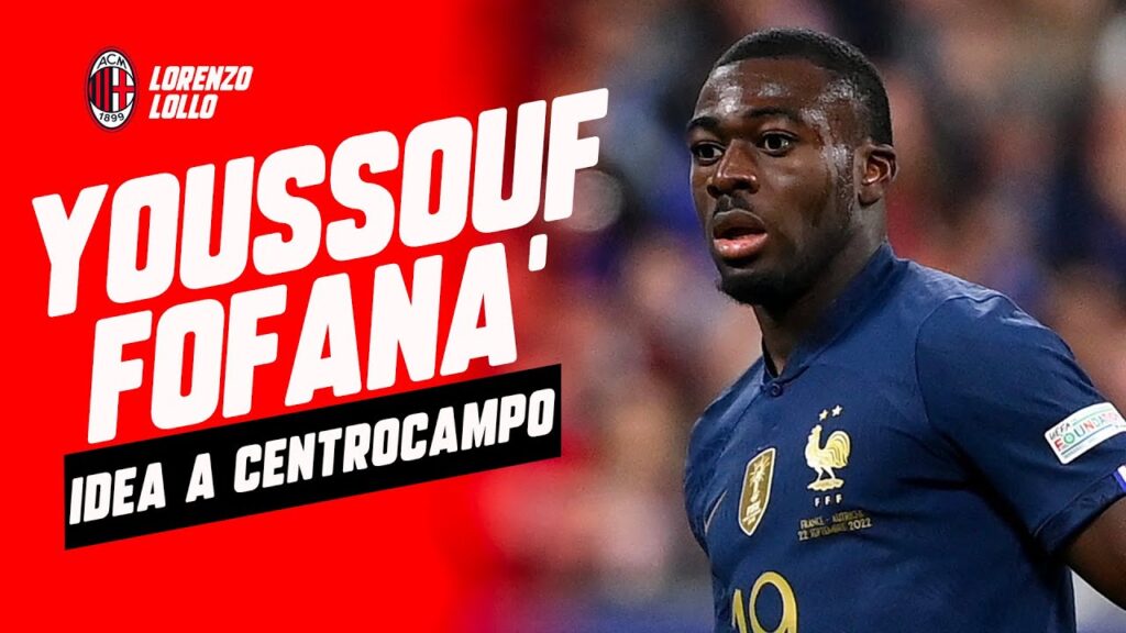 YOUSSOUF FOFANA' - IDEA A CENTROCAMPO + FIORENTINA MILAN #milannews
