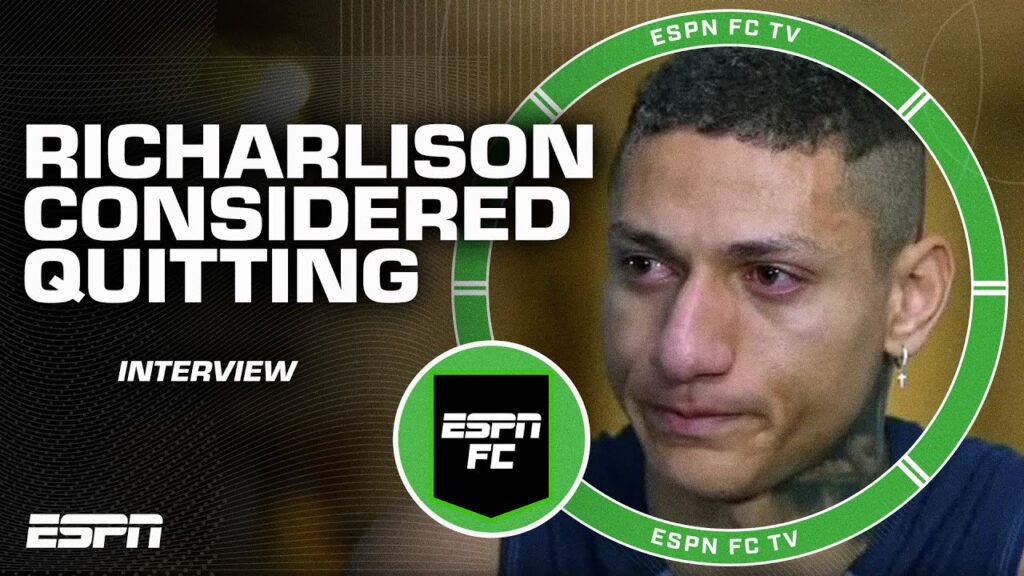 Richarlison discusses considering quitting after the World Cup | ESPN FC