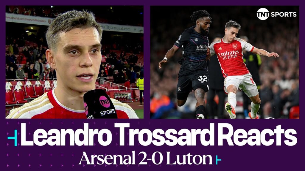 "WE PLAYED WELL TODAY" | Leandro Trossard | Arsenal 2-0 Luton | Premier League