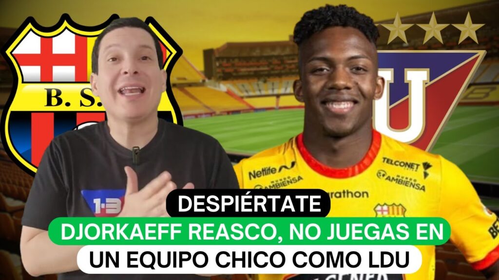 Despiértate Djorkaeff Reasco, no juegas en un equipo chico como LDU