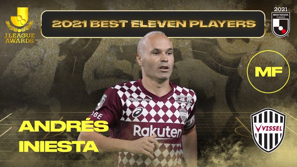 Andrés Iniesta | Vissel Kobe | 2021 MEIJI YASUDA J1 LEAGUE Best Eleven Award