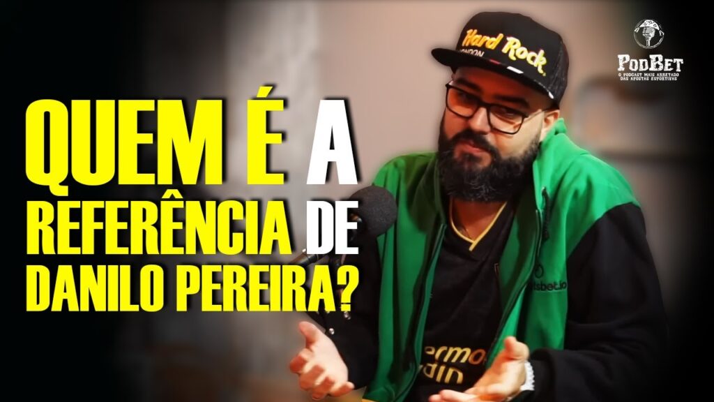 QUEM É A REFERENCIA DO DANILO PEREIRA? | CORTES DO PODBET PODCAST