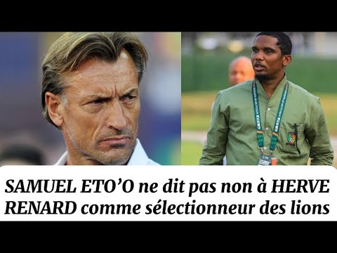 Hervé Renard le prochain sélectionneur des lions indomptables; Samuel Eto’o ne dit pas …