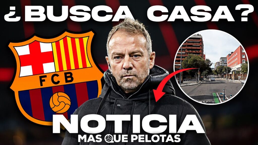 💣BOMBAZO: HANSI FLICK SE INFORMA SOBRE LA CIUDAD DE BARCELONA