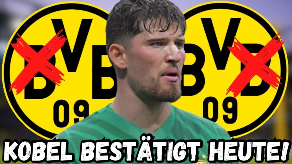 BvB: Eilmeldung! Niemand hat damit gerechnet! Gregor Kobel hat es heute bestätigt! BvB-Neuigkeiten!