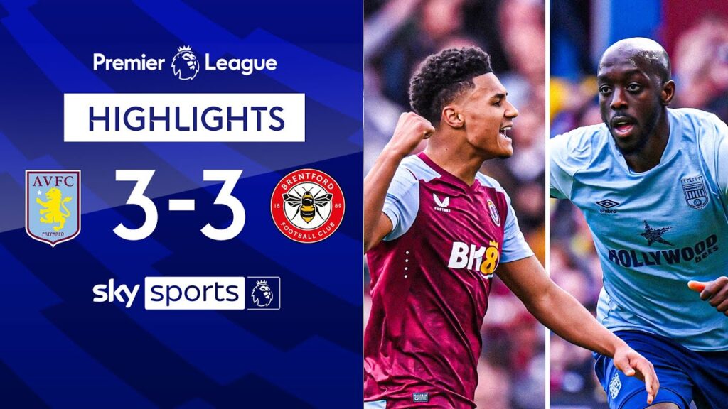 Six-goal THRILLER! 🤯 | Aston Villa 3-3 Brentford | EPL Highlights