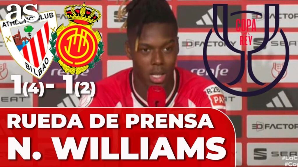 NICO WILLIAMS | RUEDA PRENSA MVP FINAL COPA REY completa | Athletic 1 Mallorca 1