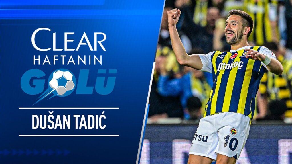 Clear ile 31. Haftanın En İyi Golü: Dusan Tadic