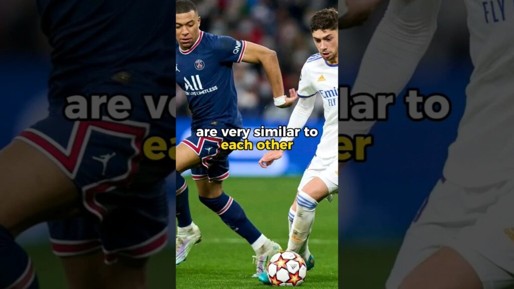 Federico Valverde and Mbappe are very similar to each other