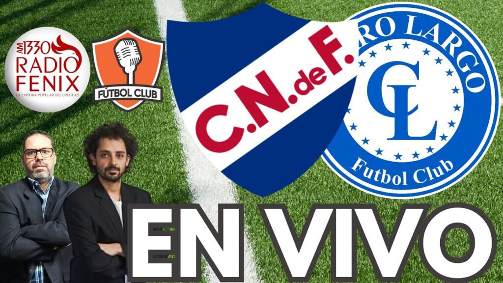 Nacional vs Cerro Largo EN VIVO Campeonato Uruguayo 2024 Torneo Apertura - Fútbol Club