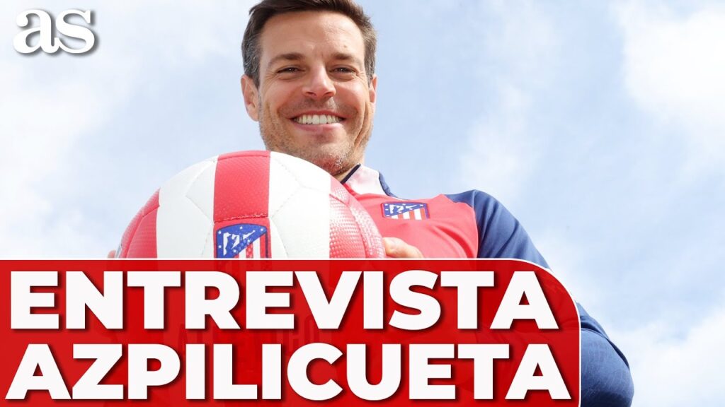 AZPILICUETA, entrevista: la CHAMPIONS con el ATLÉTICO DE MADRID AZPILICUETA, entrevista: la CHAMPIONS con el ATLÉTICO DE MADRID