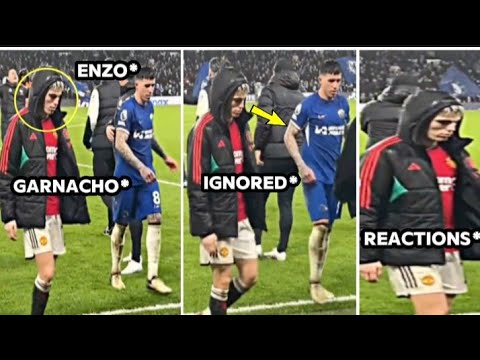 🤯🇦🇷 Garnacho ignored Enzo Fernandez After losing to Chelsea at Full Time