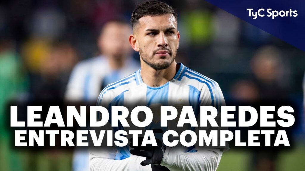 "OJALÁ REGRESE A BOCA CON ROMÁN COMO PRESIDENTE" Y MÁS | LEANDRO PAREDES EN TyC SPORTS
