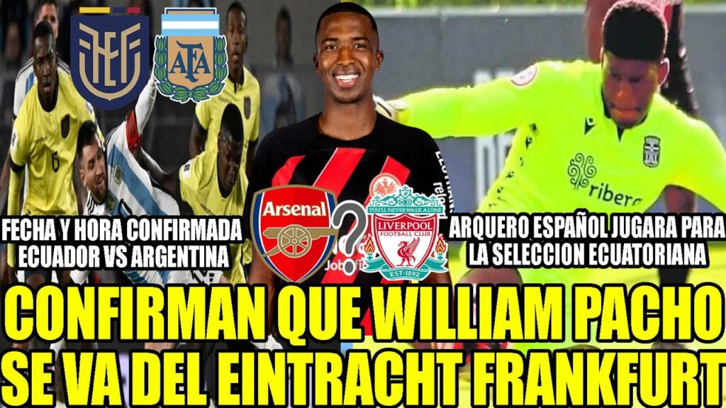 CONFIRMAN QUE WILLIAM PACHO SE VA DEL EINTRACHT FRANKFURT! ESPAÑOL JUGARA PARA LA SELECCION ECUADOR