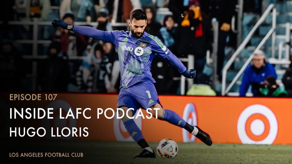 Inside LAFC Ep. 107 - Hugo Lloris