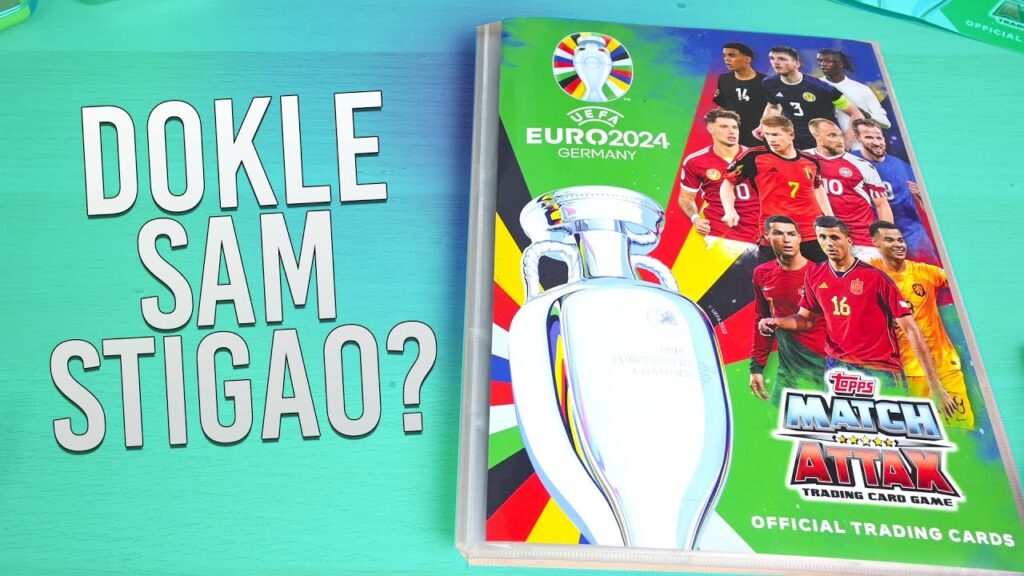 KOLIKO MI JOŠ FALI DA POPUNIM? 👀 TOPPS MATCH ATTAX EURO 2024