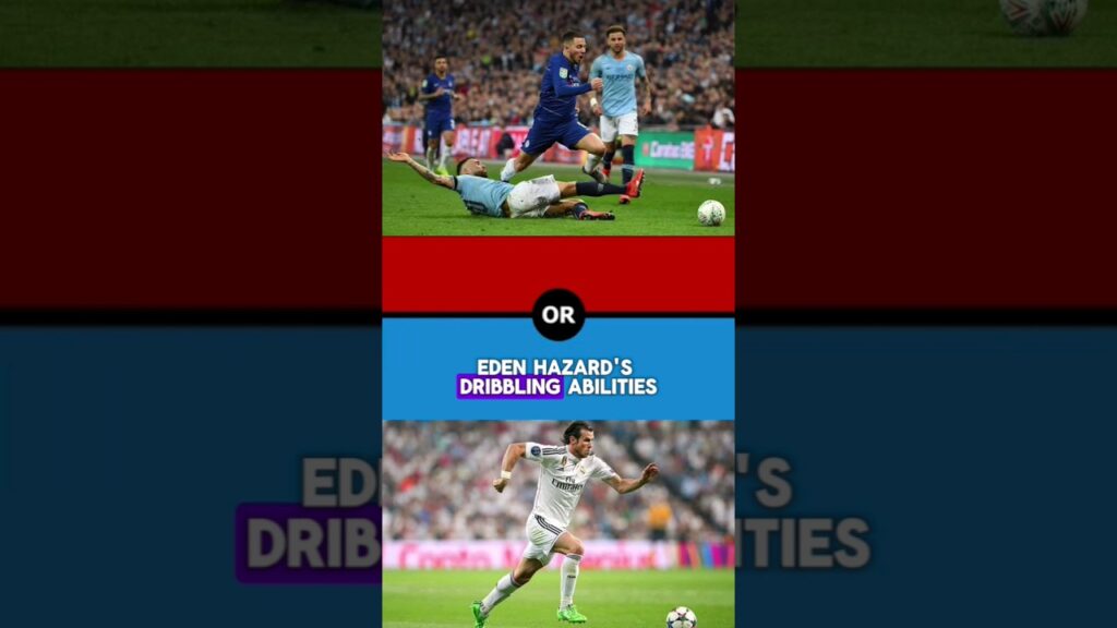 Eden Hazard's dribbling vs Gareth bale's speed