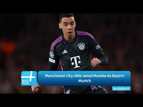 Manchester City cible Jamal Musiala du Bayern Munich Manchester City cible Jamal Musiala du Bayern Munich