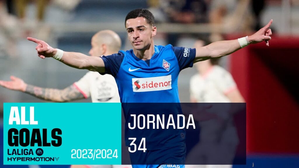 TODOS los GOLES de la JORNADA 34 de LALIGA Hypermotion 2023/2024