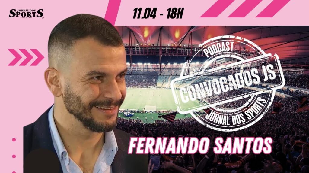 CONVOCADOS JS | 11.04 | FERNANDO SANTOS  | AO VIVO