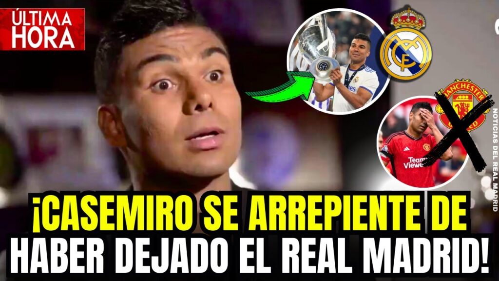 🚨¡ULTIMA HORA! ¡CASEMIRO SE ARREPIENTE DE HABER DEJADO EL REAL MADRID! (NOTICIAS DEL REAL MADRID )