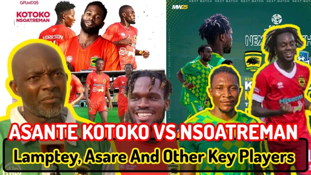 ASANTE KOTOKO VS NSOATREMAN: ALL YOU NEED TO KNOW ABOUT THE MATCH ✅ LAMPTEY & DANLAD 🔥🔥