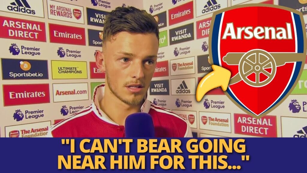 URGENT! BEN WHITE REVEALS PROBLEMS WITH ARSENAL STAR! LOOK WHAT HAPPENED! ARSENAL NEWS