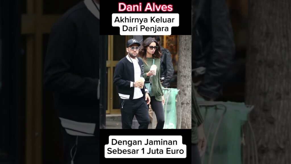 Dani Alves Bebas Penjara Setelah Membayar Jaminan 1 Juta Euro