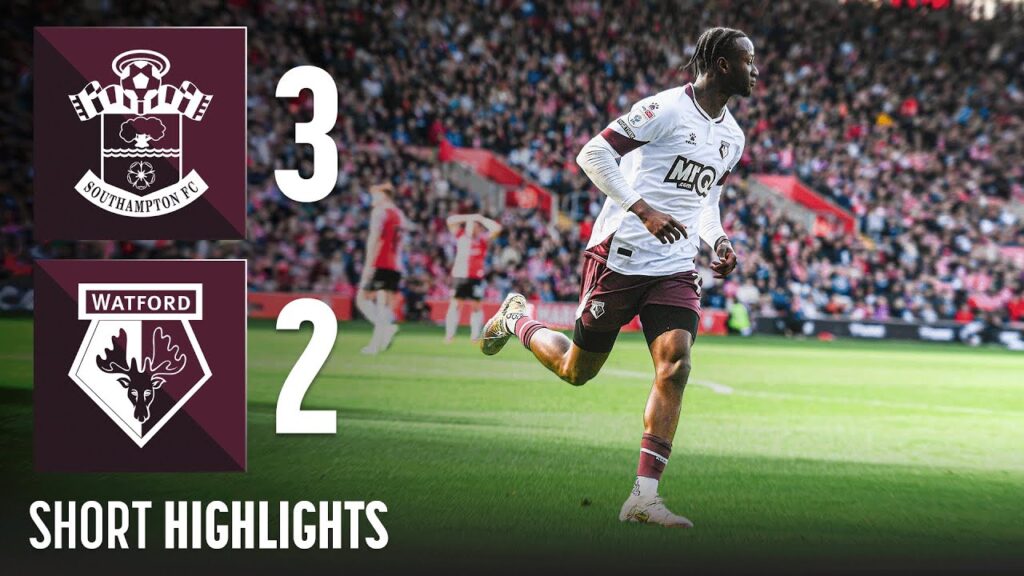 Southampton 3-2 Watford | Short Highlights
