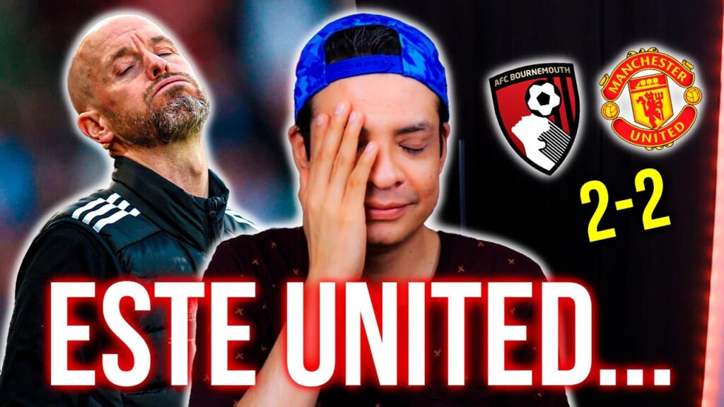 "ESTE UNITED ES..." | En Caliente: Bournemouth vs. Manchester United (2-2)
