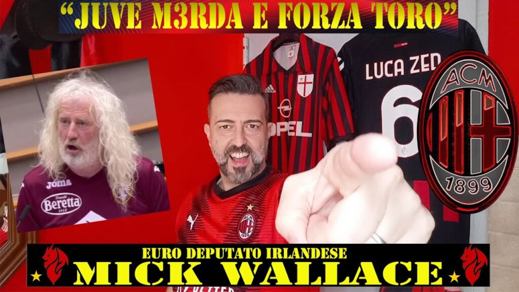 😱INCREDIBILE‼️ IL PENSIERO DI MICK WALLASCE EURO DEPUTATO TIFOSO DEL TORO (senza censvra)