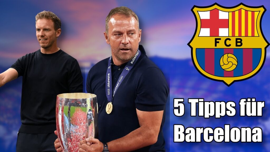 Flick, Nagelsmann & Co: Wer wird neuer Trainer | 5 Tipps für Barcelona | Sams Fußbal Channel