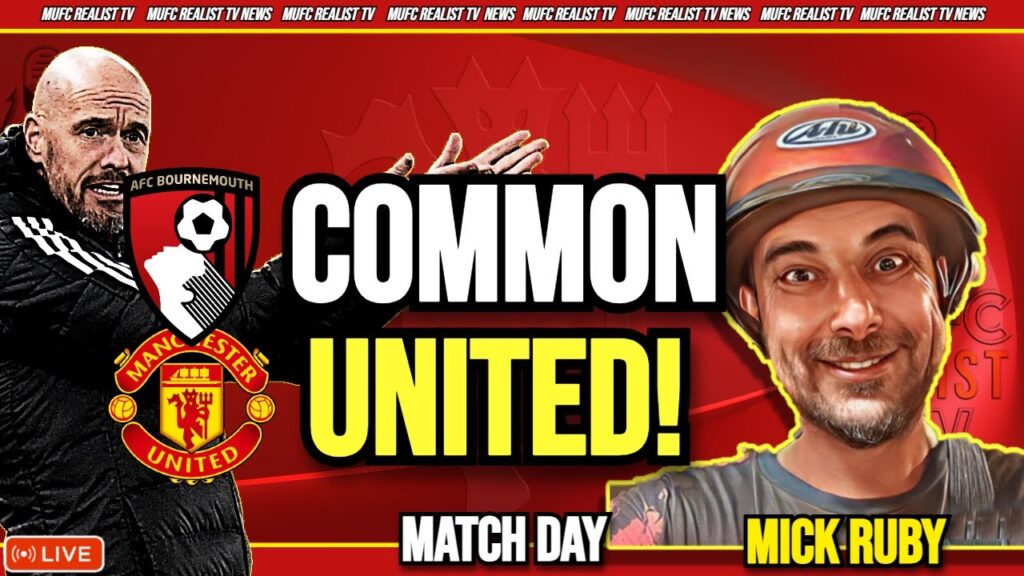 The Moment of TRUTH for TEN HAG! Antony IN Rashford OUT! Bournemouth vs Man United |Mick Ruby News