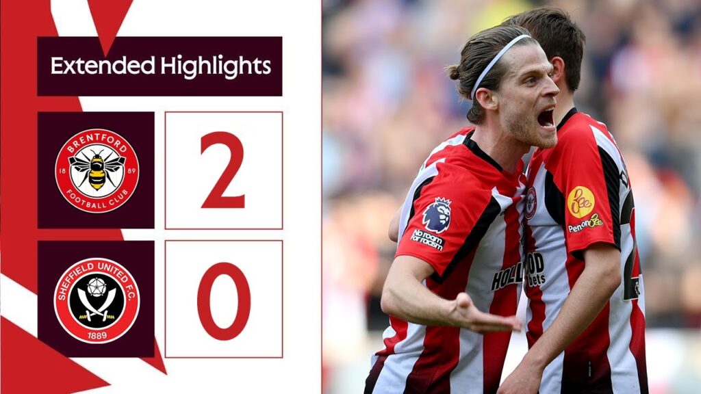 Brentford 2 Sheffield United 0 | Extended Premier League Highlights