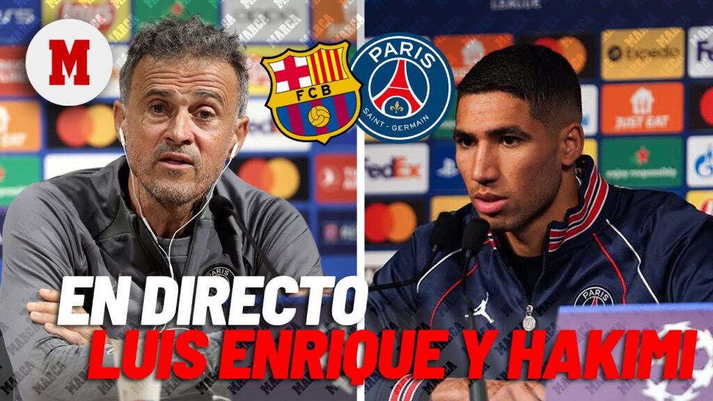 EN DIRECTO I Barcelona - PSG, rueda de prensa Luis Enrique y Achraf Hakimi en vivo