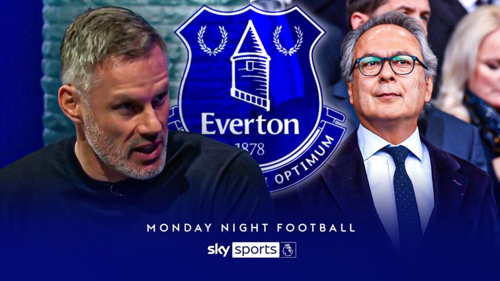 'They have an owner who's gone AWOL' | Carra says poor ownership is why Everton are in this mess