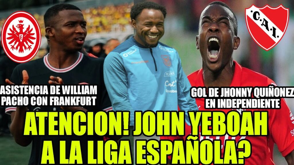 ATENCION! JOHN YEBOAH A LA LIGA ESPAÑOLA? GOL DE JHONNY QUIÑONEZ! ASISTENCIA DE WILLIAM PACHO Y MAS